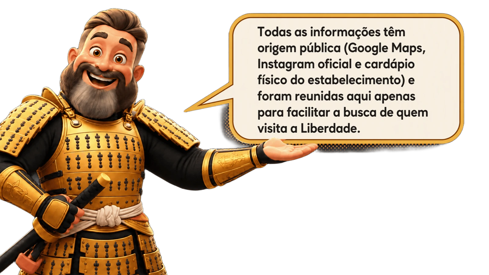 Mascote Guia Samurai: todas as informações têm origem pública (Google Maps, sites oficiais e iFood), reunidas aqui apenas para facilitar a busca de quem visita a Liberdade.